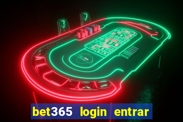 bet365 login entrar agora direto no celular